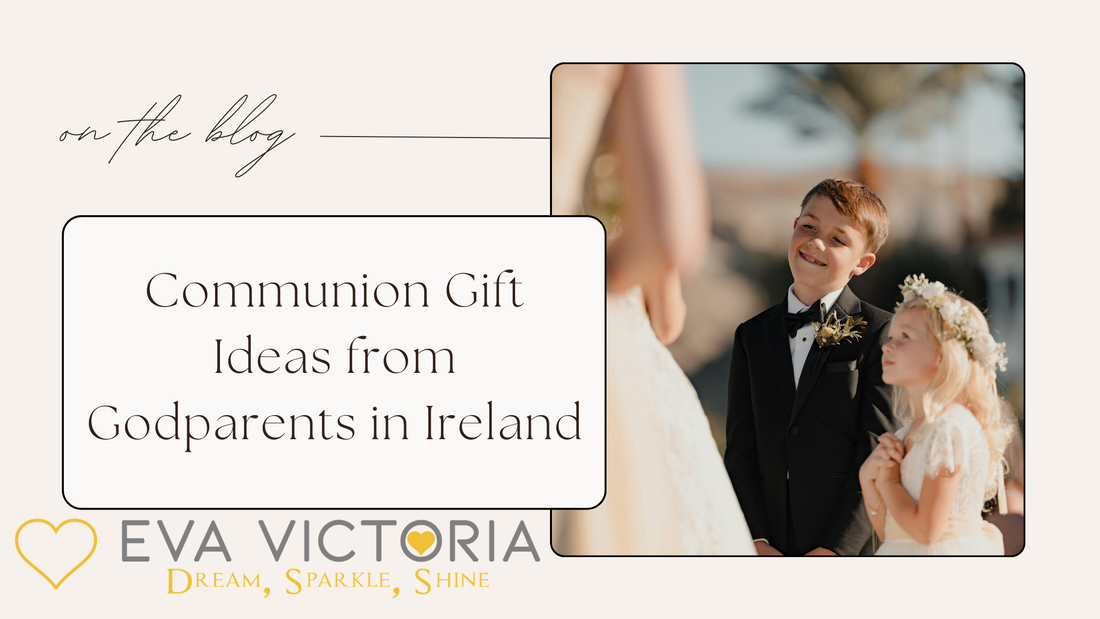 Communion Gift Ideas from Godparents in Ireland
