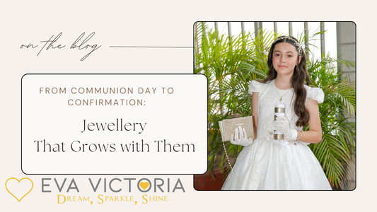From Communion Day to Confirmation: Jewellery That Grows with Them