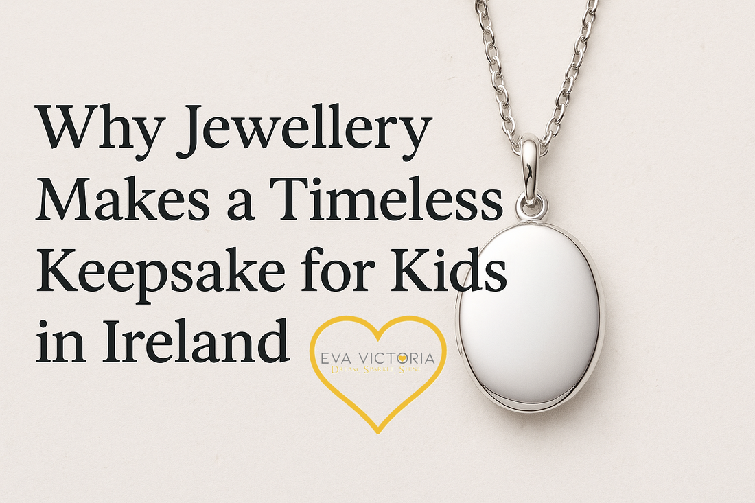 Why Jewellery Makes a Timeless Keepsake for Kids in Ireland