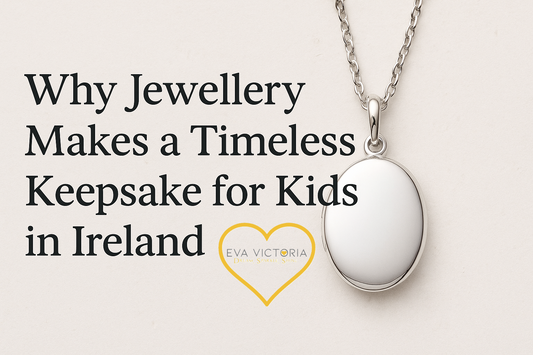 Why Jewellery Makes a Timeless Keepsake for Kids in Ireland